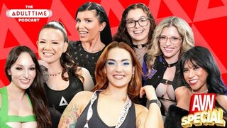 ADULT TIME - AVN SPECIAL #1 - CORY CHASE, LEXI LUNA, LEANA LOVINGS, ROMI RAIN, AND MORE! PODCAST